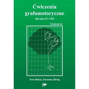 Ćwiczenia grafomotoryczne dla klas IV-VIII