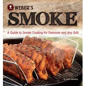 Webers Smoke: A Guide to Smoke Cooking for Everyone and Any Grill