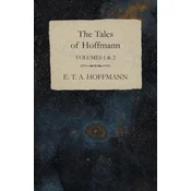 The Tales of Hoffmann, Volumes 1 & 2