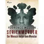 Serienmörder - der Mensch hinter dem Monster