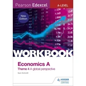 Pearson Edexcel A-Level Economics Theme 4 Workbook: A global perspective
