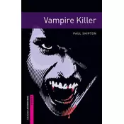 Oxford Bookworms Library: Starter Level:: Vampire Killer