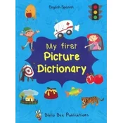 My First Picture Dictionary: English-Spanish with Over 1000 Words