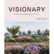 Visionary: Gardens and Landscapes for Our Future