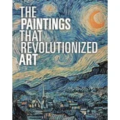 Paintings That Revolutionized Art