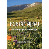 Portal Altaj: Na pragu pete dimenzije - Aleksandra Furlan