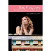 Oxford Bookworms Library: Level 4: Eat, Pray, Love