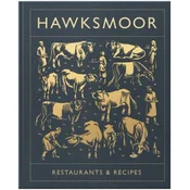 Hawksmoor: Restaurants & Recipes
