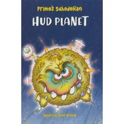 Hud planet - Pozor, pravljice, 5.del - Primož Suhodolčan