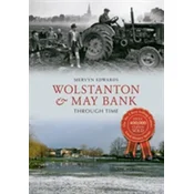 Wolstanton & May Bank Through Time