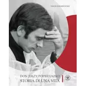 Don Jerzy Popieluszko. Storia di una vita