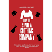 How to Start a Clothing Company - Deluxe Edition Learn Branding, Business, Outsourcing, Graphic Design, Fabric, Fashion Line Apparel, Shopify, Fashion