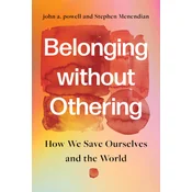 Belonging without Othering – How We Save Ourselves and the World