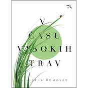 V času visokih trav - Lilijana Homovec