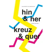 HIN & HER, KREUZ & QUER