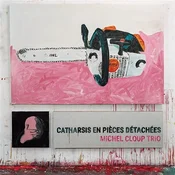Michel Cloup Trio - Catharsis En Pieces Détachées (2 LP)