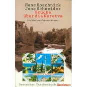 BRUCKE UBER DIE NERETVA - der Wiederaufbau von Mostar (njem.)