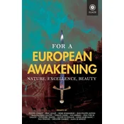 For a European Awakening: Nature, Excellence, Beauty