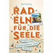 Berchtesgadener Land - Mit Rupertiwinkel. Radeln für die Seele