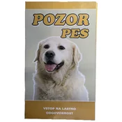Tabla pozor pes vstop na lastno odgovornost - Zlati prenašalec - Krtače, glavniki,.. - Krtače, glavniki in krtače - Krtače, glavniki in rokavice