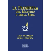 preghiera del mattino e della sera. Lodi. Ora media. Vespri. Compieta. Ciclo delle 4 settimane