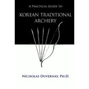 Practical Guide to Korean Traditional Archery