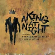 Ciaran Lavery - A King At Night (The Songs Of Bonnie Prince Billy) (10 Vinyl)