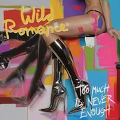 The Wild Romance - Too Much Is Never Enough (LP)
