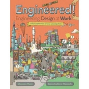 Engineered!: Engineering Design at Work