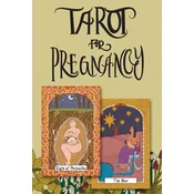 Tarot for Pregnancy: An Inclusive Tarot Deck for Radical Magical Birthing Folks