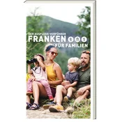 Der Ausflugsverführer Franken für Familien