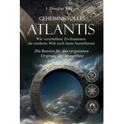 Geheimnisvolles Atlantis - Wie verschollene Zivilisationen die moderne Welt noch heute beeinflussen