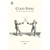 Cold Steel: a Practical Treatise on the Sabre (1889)