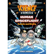 Science Comics: Human Spaceflight: Rockets and Rivalry
