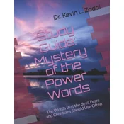 Study Guide: Mystery of the Power Words: The Words that the devil Fears and Christians Should Use Often