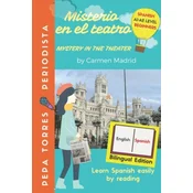 MISTERIO EN EL TEATRO - MYSTERY IN THE THEATER (Spanish- English Edition): Learn Spanish easily by reading. Beginners A1-A2