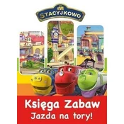 Stacyjkowo. Księga Zabaw. Jazda na tory!