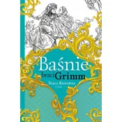 Basnie braci Grimm Spiaca Królewna i inne