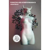 Eunuchs and Nymphomaniacs