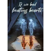 If we had beating hearts