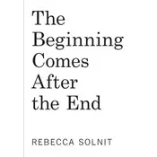 The Beginning Comes After the End
