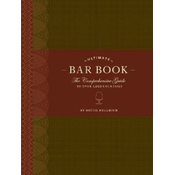 Ultimate Bar Book: The Comprehensive Guide to Over 1,000 Cocktails