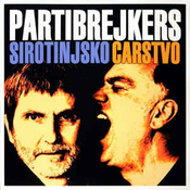 Partibrejkers?–Sirotinjsko Carstvo,