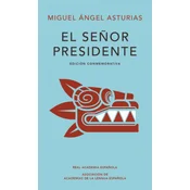 El Se?or Presidente (Edición conmemorativa de la RAE y la ASALE)