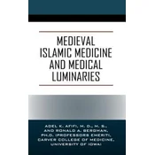 Medieval Islamic Medicine and Medical Luminaries