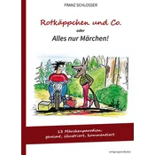 Rotkäppchen und Co. oder Alles nur Märchen!