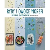 Ryby i owoce morza. Szkola gotowania krok po kroku