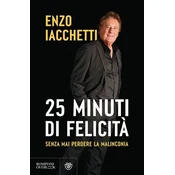 25 minuti di felicita. (Senza mai perdere la malinconia)