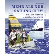 Mehr als nur Sailing City! Kiel im Spiegel archČlogischer Quellen
