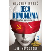 Deca komunizma II - Ljudi novog doba, Milomir Maric